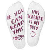 This Teacher Is Off Duty Socks